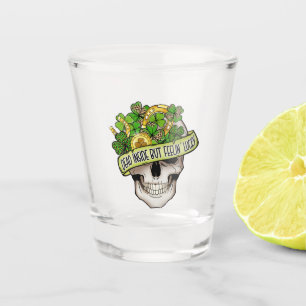 Dead Inside But Feelin' Lucky Shot Glass