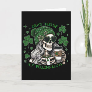 Dead Inside But Feeling Lucky Funny Skeleton St Pa Card