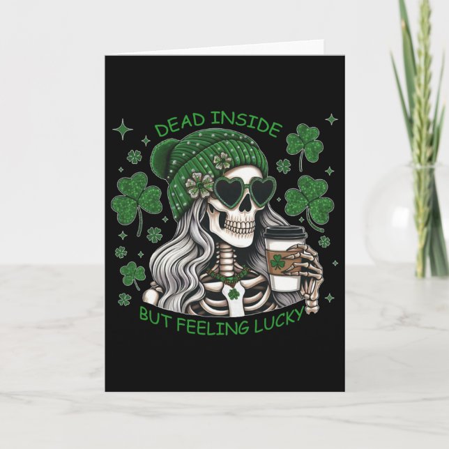 Dead Inside But Feeling Lucky Funny Skeleton St Pa Card (Front)