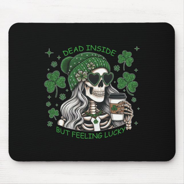 Dead Inside But Feeling Lucky Funny Skeleton St Pa Mouse Mat (Front)