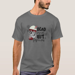 Dead Inside But Festive Christmas T-Shirt
