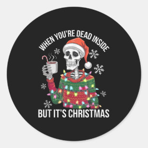 Dead Inside But Festive_ Skeleton Christmas Coco X Classic Round Sticker