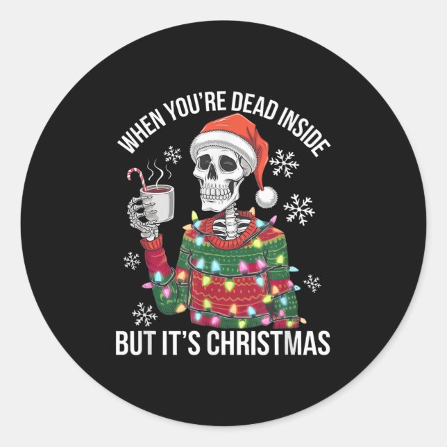 Dead Inside But Festive_ Skeleton Christmas Coco X Classic Round Sticker (Front)