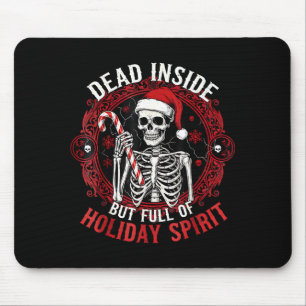 Dead Inside But Full Of Holiday Srit – Funny Skele Mouse Mat