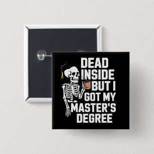 Dead Inside But I Got My Masters Degree Skeleton 15 Cm Square Badge