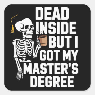 Dead Inside But I Got My Masters Degree Skeleton Square Sticker