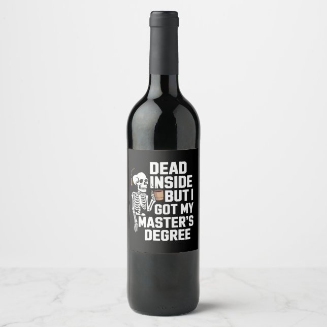 Dead Inside But I Got My Masters Degree Skeleton Wine Label (Front)