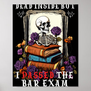 Dead Inside But I Ped The Bar Exam Funny New Lawye Poster