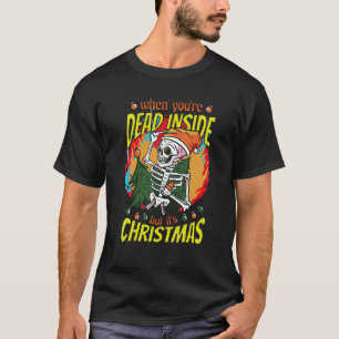 Dead inside but it´s Christmas Xmas Skeletton Xmas T-Shirt