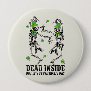 Dead Inside But It’s St Patrick’s Day - Skeletons 10 Cm Round Badge