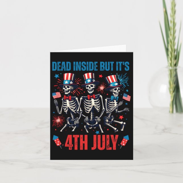 Dead Inside But Its 4th Of July Dancing Skeleton U Card (Front)