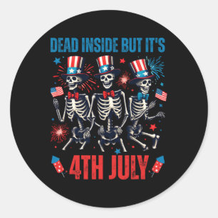 Dead Inside But Its 4th Of July Dancing Skeleton U Classic Round Sticker