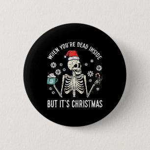 Dead Inside But Its Christmas Skeleton Coffee Xmas 6 Cm Round Badge