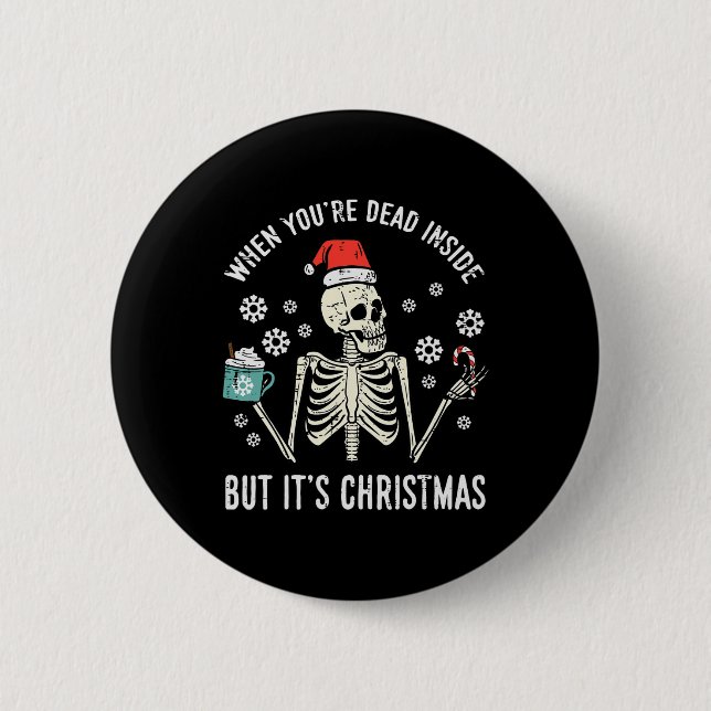 Dead Inside But Its Christmas Skeleton Coffee Xmas 6 Cm Round Badge (Front)