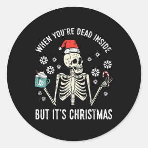 Dead Inside But Its Christmas Skeleton Coffee Xmas Classic Round Sticker