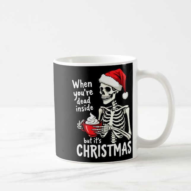 Dead Inside But Its Christmas Skeleton Coffee Xmas Coffee Mug (Right)