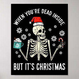 Dead Inside But Its Christmas Skeleton Coffee Xmas Poster