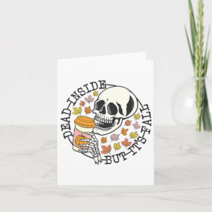 Dead Inside But Its Fall Halloween Card