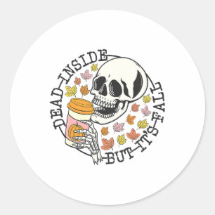 Dead Inside But Its Fall Halloween  Classic Round Sticker