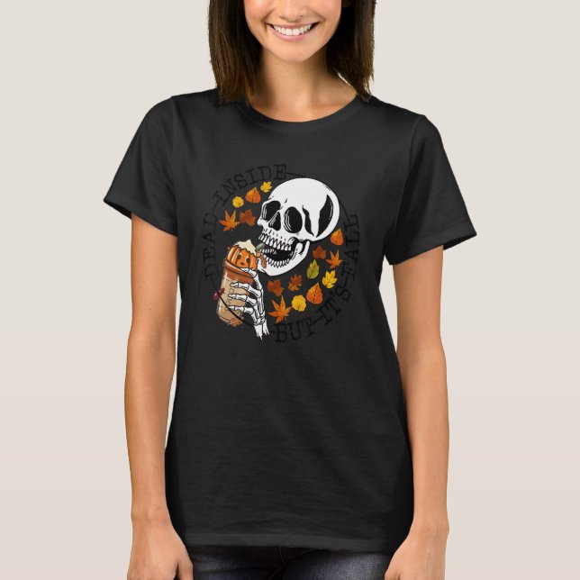 Dead Inside But It's Fall Halloween Skeleton Pumpk T-Shirt (Front)