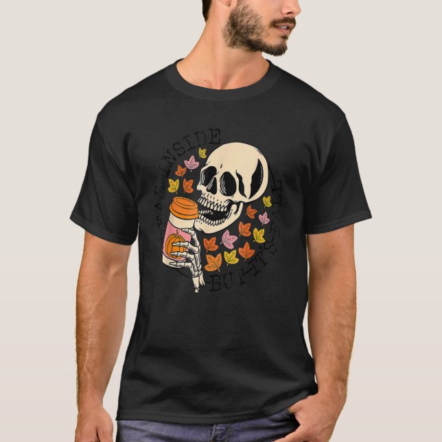Dead Inside But It's Fall   Skeleton Pumpkin Spice T-Shirt (Front)
