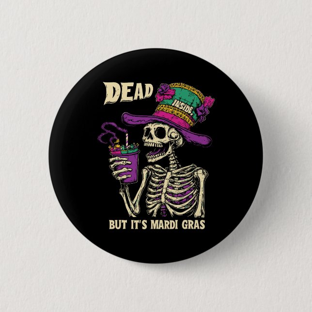 Dead Inside But It's Mardi Gras Funny Skeleton Cof 6 Cm Round Badge (Front)