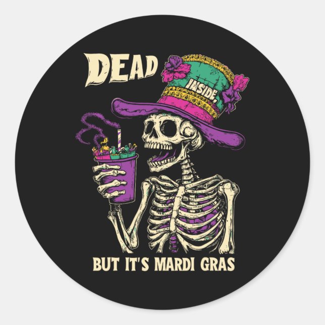 Dead Inside But It's Mardi Gras Funny Skeleton Cof Classic Round Sticker (Front)