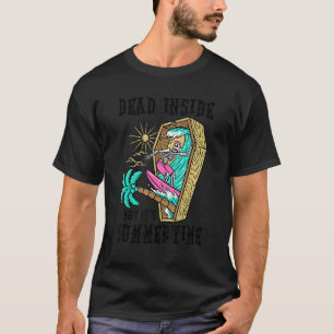 Dead Inside But It's Summer Summertime Beach Humou T-Shirt