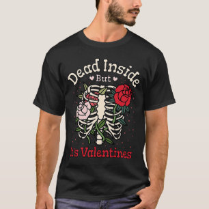 Dead Inside But It's Valentine Skeleton Heart Vale T-Shirt