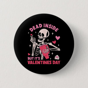 Dead Inside But Its Valentines Day Funny Skeleton 6 Cm Round Badge