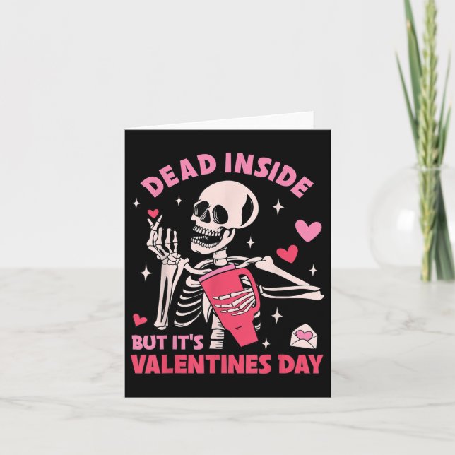 Dead Inside But Its Valentines Day Funny Skeleton  Card (Front)