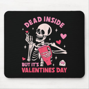 Dead Inside But Its Valentines Day Funny Skeleton  Mouse Mat