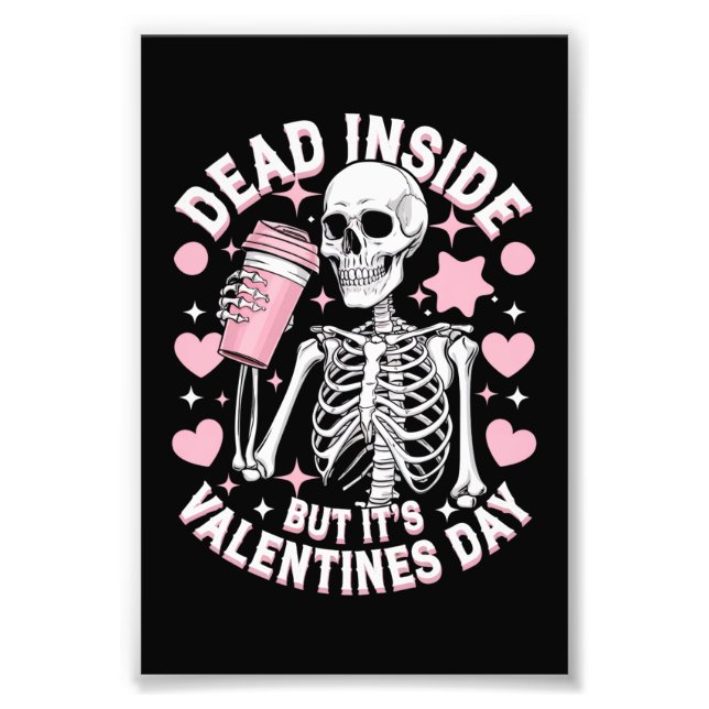 Dead Inside But It's Valentines Day Funny Skeleton Photo Print (Front)