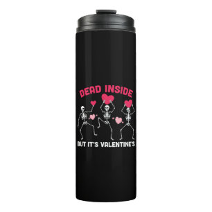 Dead Inside But It's Valentine's Thermal Tumbler