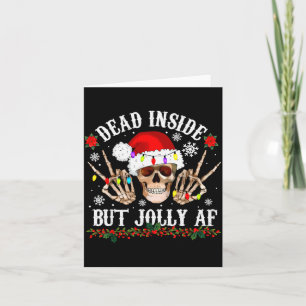 Dead Inside But Jolly Af Funny Christmas Funny Sku Card