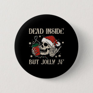 Dead Inside But Jolly Af Funny Skeleton Lights Chr 6 Cm Round Badge