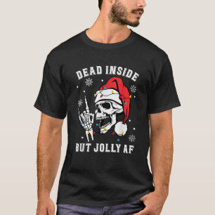 Dead Inside But Jolly AF Skeleton Pajamas Santa Xm T-Shirt