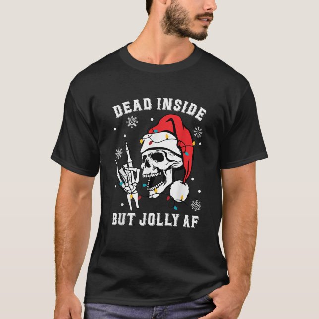 Dead Inside But Jolly AF Skeleton Pyjamas Santa Xm T-Shirt (Front)