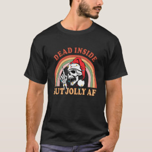 Dead Inside But Jolly AF Skeleton Rainbow Santa Xm T-Shirt