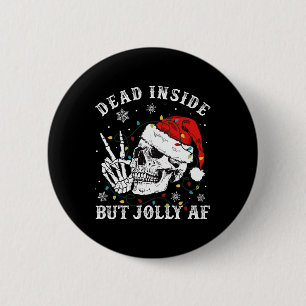 Dead Inside But Jolly AF Skeleton Santa Christmas 6 Cm Round Badge
