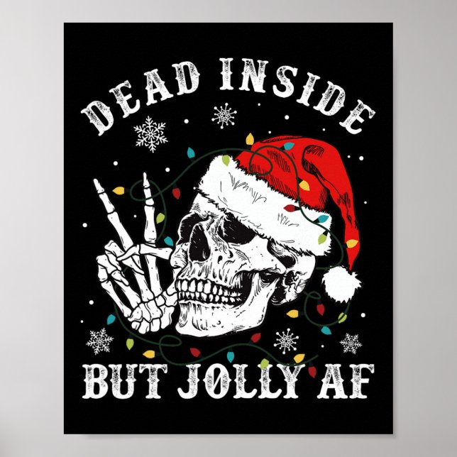 Dead Inside But Jolly AF Skeleton Santa Christmas  Poster (Front)