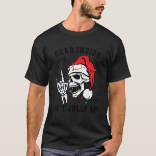 Dead Inside But Jolly AF Skeleton Santa Christmas T-Shirt