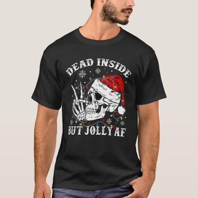Dead Inside But Jolly AF Skeleton Santa Hat Christ T-Shirt (Front)