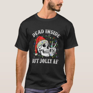 Dead Inside But Jolly Af Skull Santa Light Skeleto T-Shirt