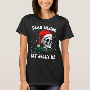 Dead Inside But Jolly AF Skull Santa Light Skeleto T-Shirt