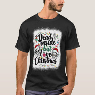Dead Inside But Love Christmas Messy Bun Skeleton  T-Shirt