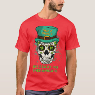 Dead Inside but Ready for Shenanigans T-Shirt