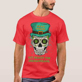 Dead Inside but Ready for Shenanigans T-Shirt