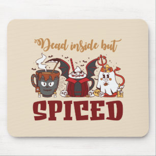 Dead Inside But Spiced Mouse Mat