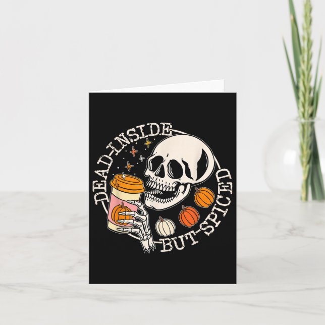 Dead Inside But Spiced Pumpkin Skull Drinking Fall Card (Front)